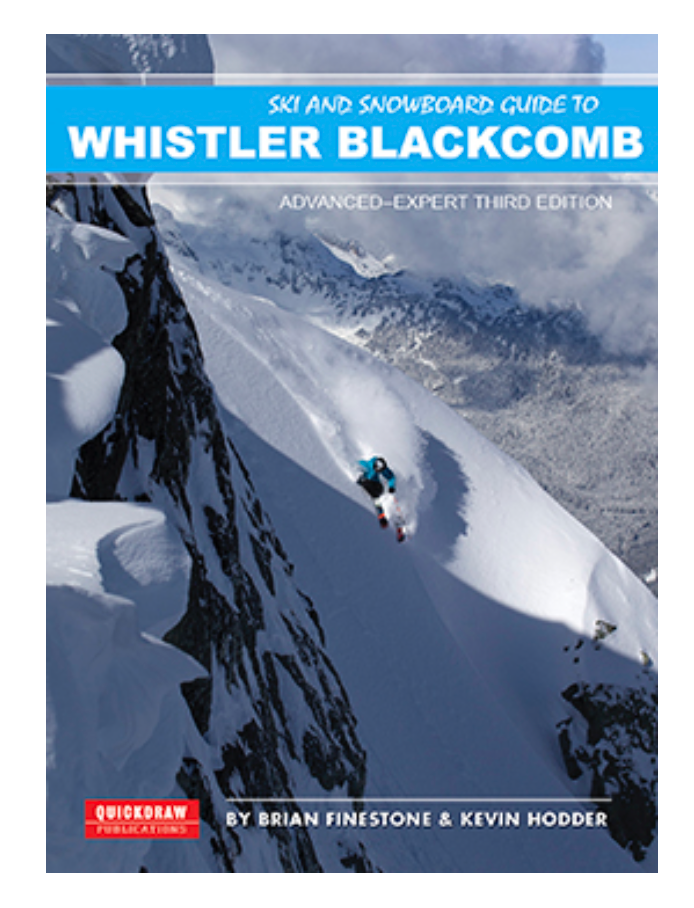 Ski and Snowboard Guide to Whistler Blackcomb: Advanced - Expert, 3rd ed.